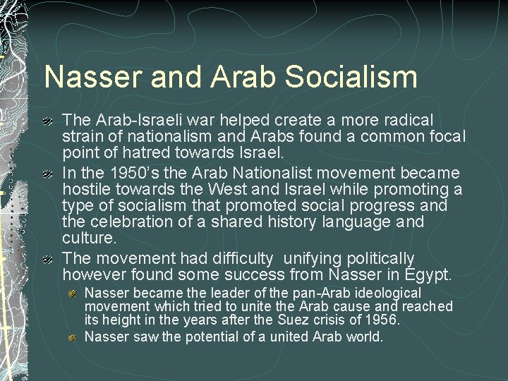 Nasser and Arab Socialism The Arab-Israeli war helped create a more radical strain of