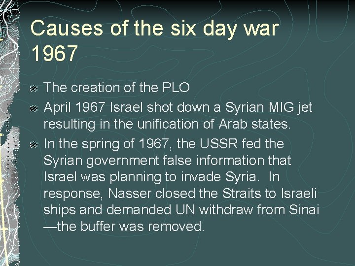 Causes of the six day war 1967 The creation of the PLO April 1967