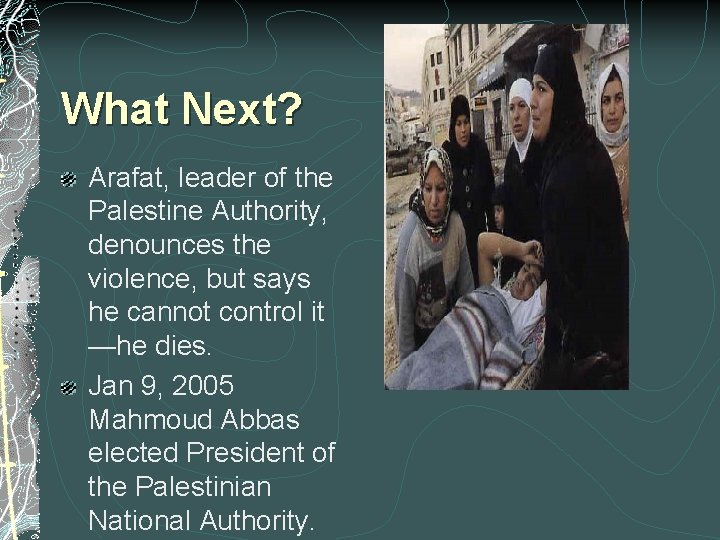 What Next? Arafat, leader of the Palestine Authority, denounces the violence, but says he