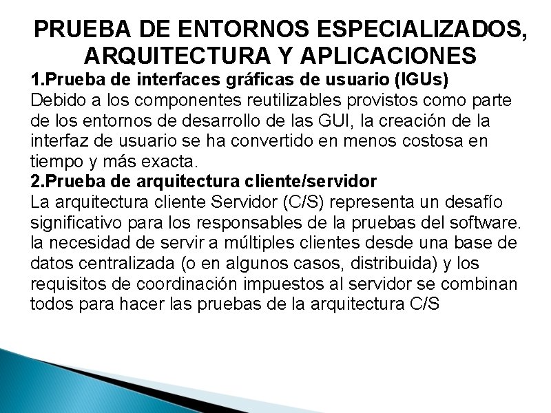 PRUEBA DE ENTORNOS ESPECIALIZADOS, ARQUITECTURA Y APLICACIONES 1. Prueba de interfaces gráficas de usuario