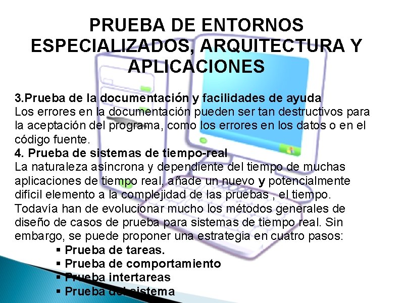PRUEBA DE ENTORNOS ESPECIALIZADOS, ARQUITECTURA Y APLICACIONES 3. Prueba de la documentación y facilidades