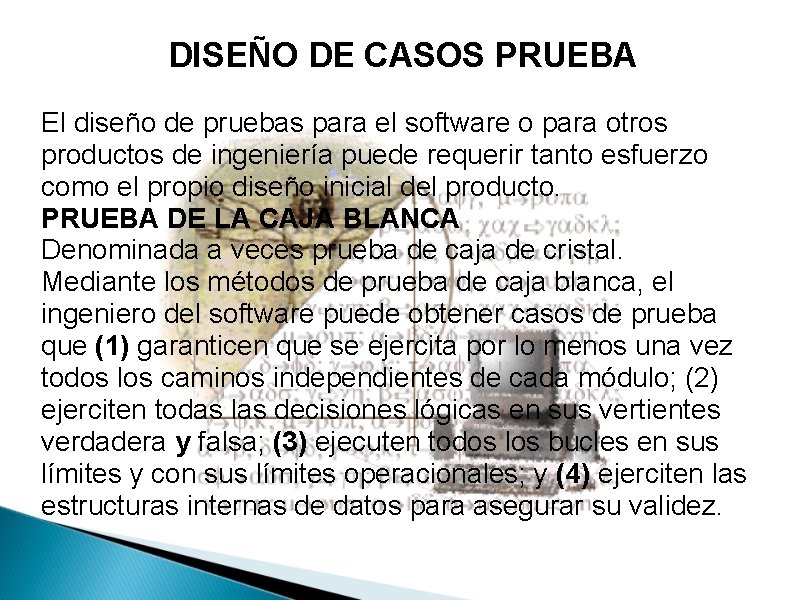 DISEÑO DE CASOS PRUEBA El diseño de pruebas para el software o para otros