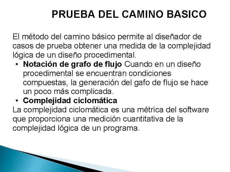 PRUEBA DEL CAMINO BASICO El método del camino básico permite al diseñador de casos