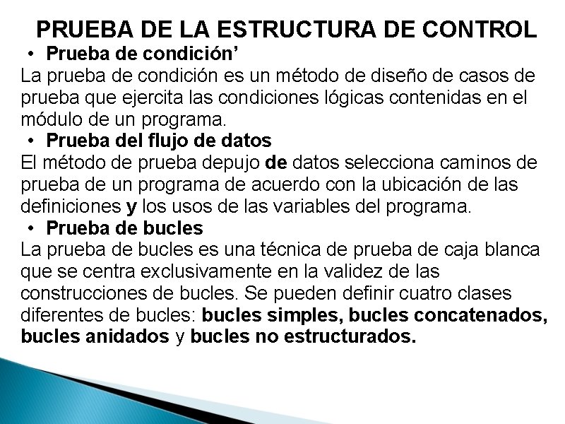 PRUEBA DE LA ESTRUCTURA DE CONTROL • Prueba de condición’ La prueba de condición
