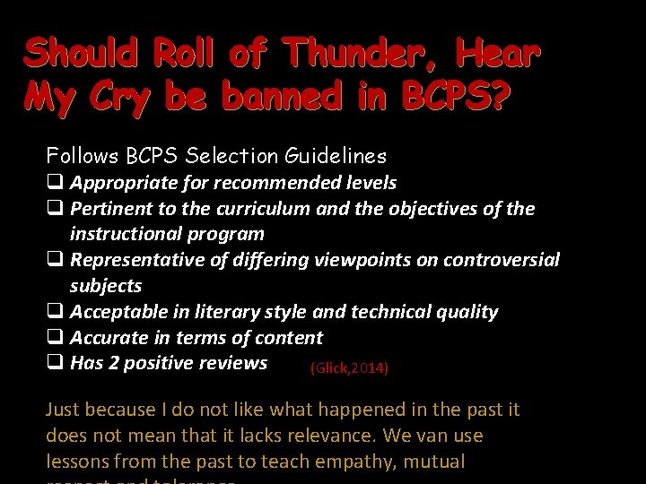 Should Roll of Thunder, Hear My Cry be banned in BCPS? Follows BCPS Selection Should Roll of Thunder, Hear My Cry be banned in BCPS? Follows BCPS Selection