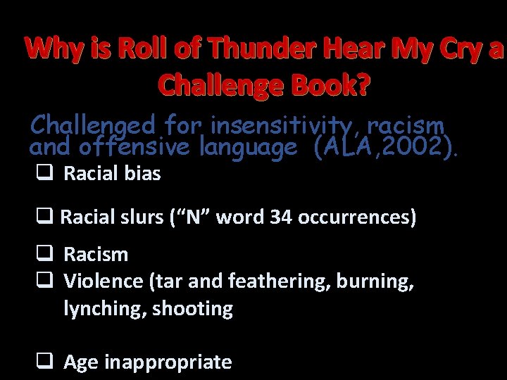 Why is Roll of Thunder Hear My Cry a Challenge Book? Challenged for insensitivity,