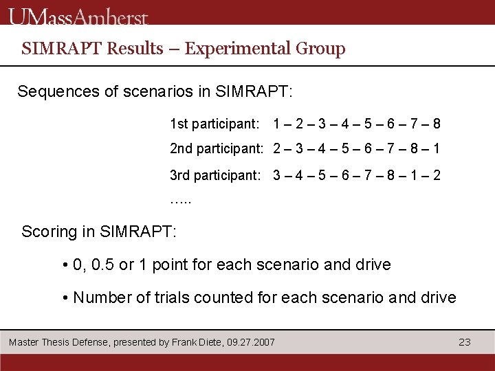 SIMRAPT Results – Experimental Group Sequences of scenarios in SIMRAPT: 1 st participant: 1
