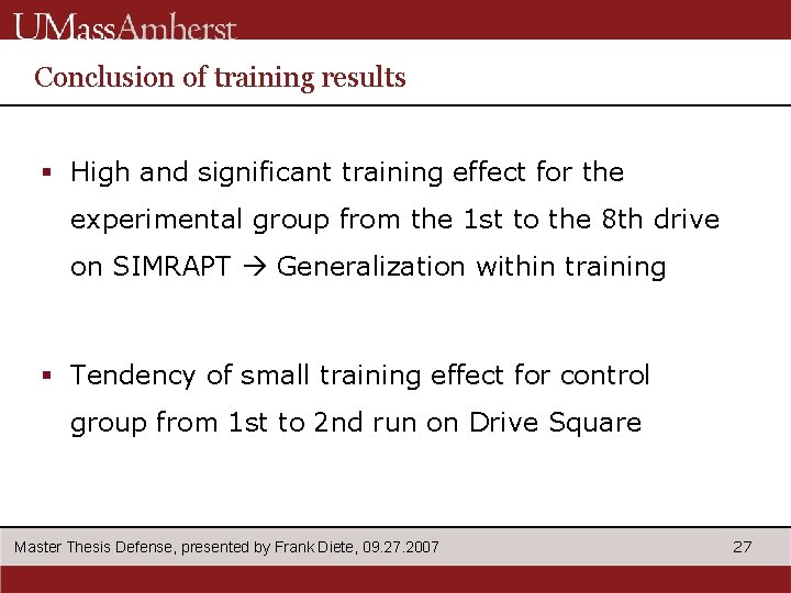 Conclusion of training results § High and significant training effect for the experimental group