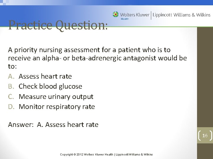 Practice Question: A priority nursing assessment for a patient who is to receive an