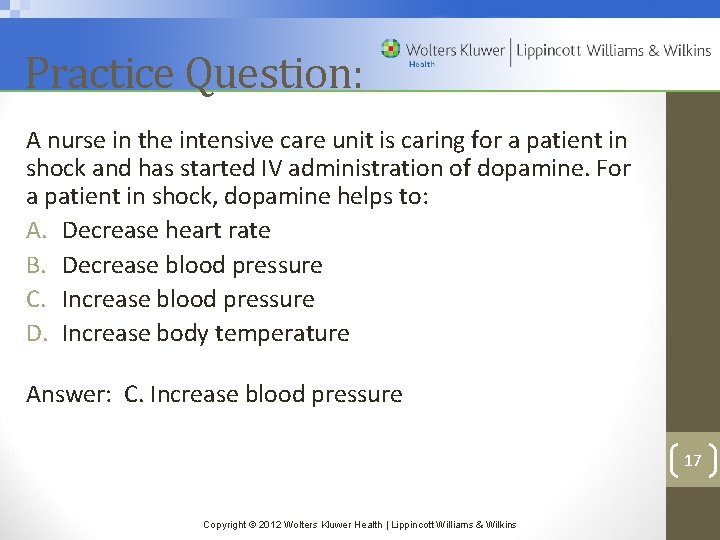 Practice Question: A nurse in the intensive care unit is caring for a patient