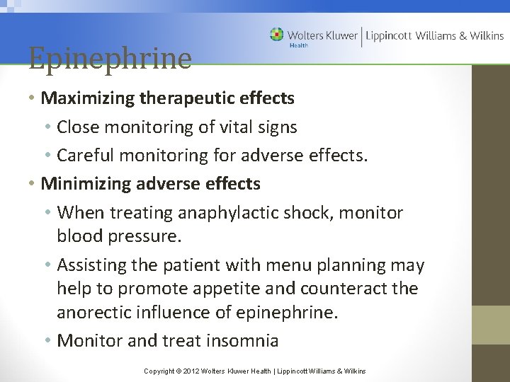 Epinephrine • Maximizing therapeutic effects • Close monitoring of vital signs • Careful monitoring