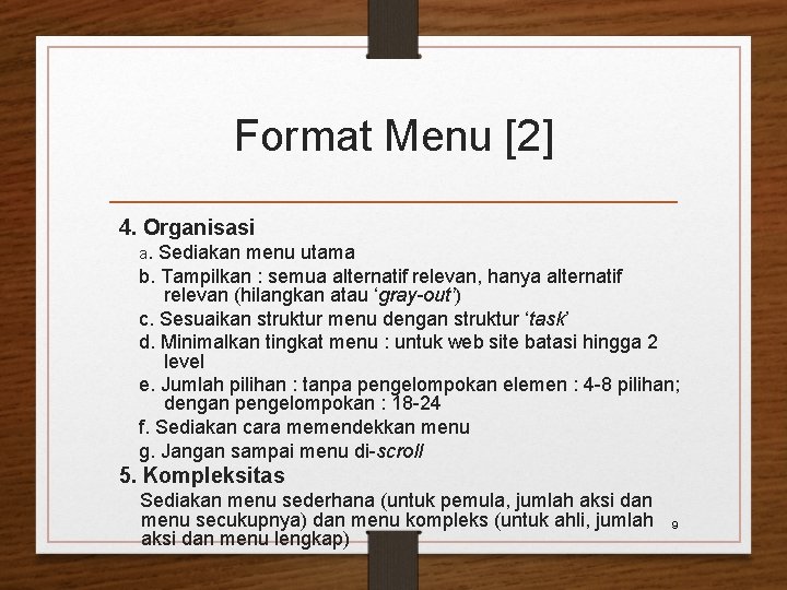 Format Menu [2] 4. Organisasi a. Sediakan menu utama b. Tampilkan : semua alternatif