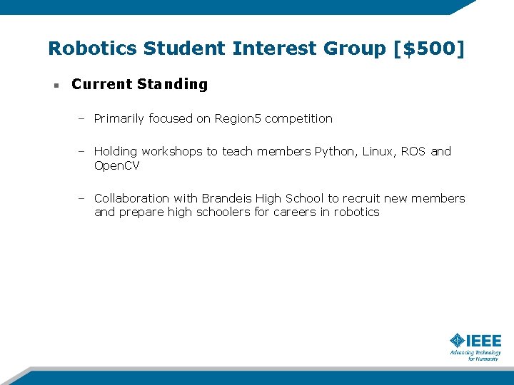 Robotics Student Interest Group [$500] Current Standing – Primarily focused on Region 5 competition