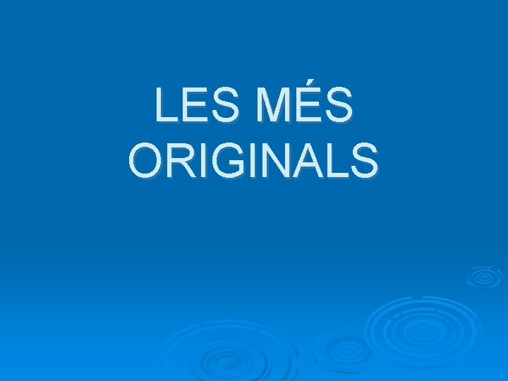 LES MÉS ORIGINALS 