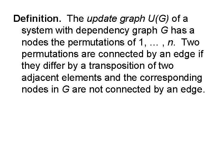 Definition. The update graph U(G) of a system with dependency graph G has a