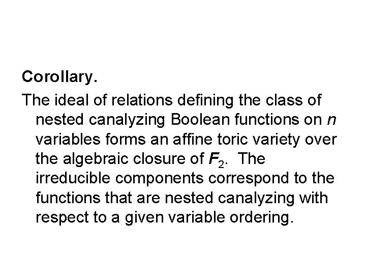 Corollary. The ideal of relations defining the class of nested canalyzing Boolean functions on