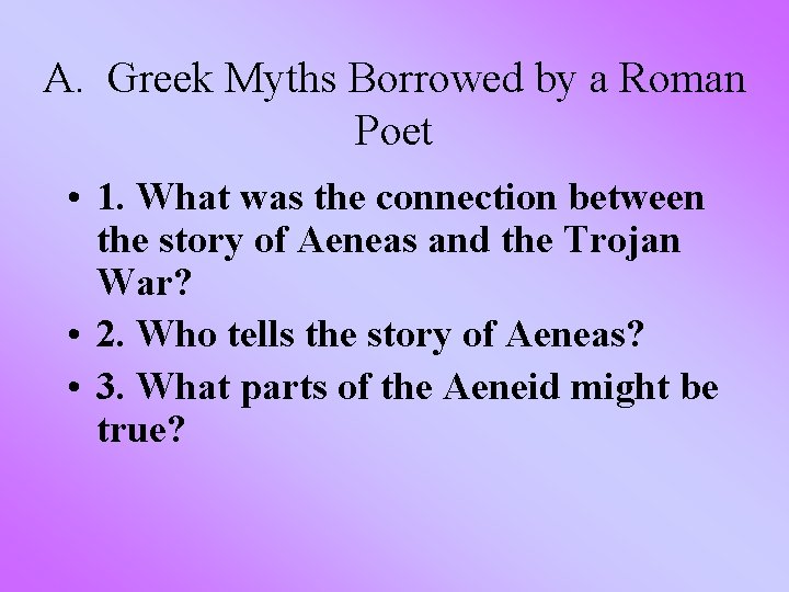 A. Greek Myths Borrowed by a Roman Poet • 1. What was the connection