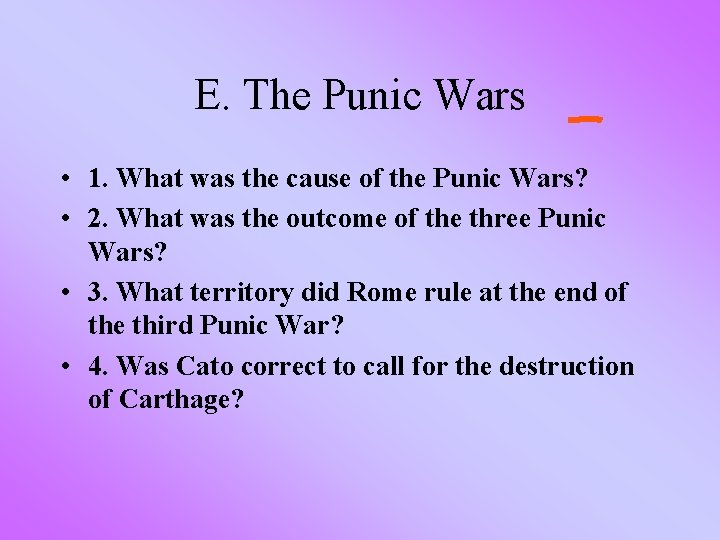 E. The Punic Wars • 1. What was the cause of the Punic Wars?