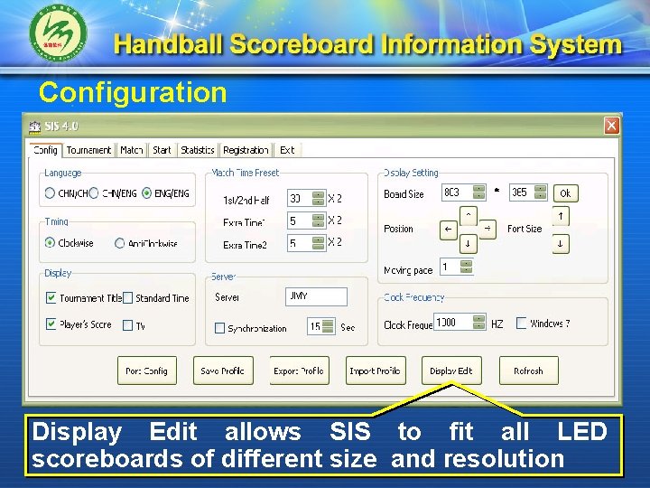 Configuration Display Edit allows SIS to fit all LED scoreboards of different size and