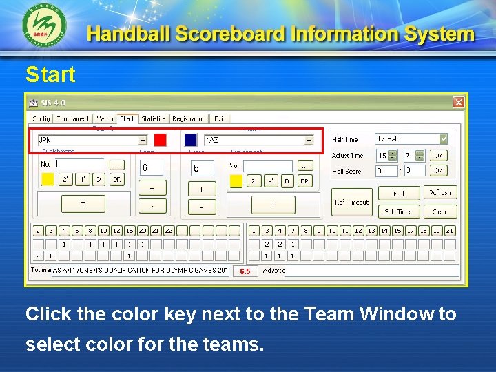 Start Click the color key next to the Team Window to select color for
