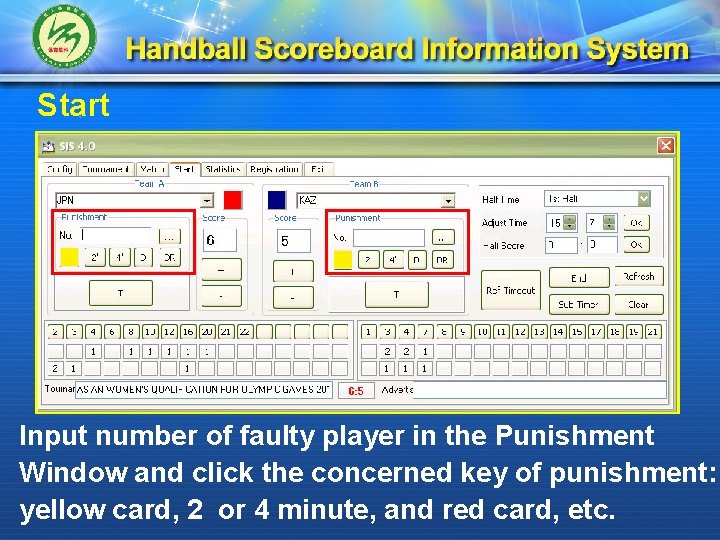 Start Input number of faulty player in the Punishment Window and click the concerned