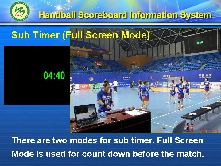 Sub Timer (Full Screen Mode) There are two modes for sub timer. Full Screen