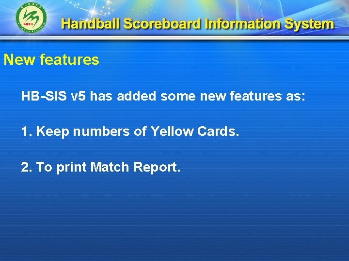 New features HB-SIS v 5 has added some new features as: 1. Keep numbers
