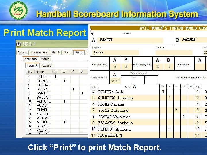 Print Match Report Click “Print” to print Match Report. 