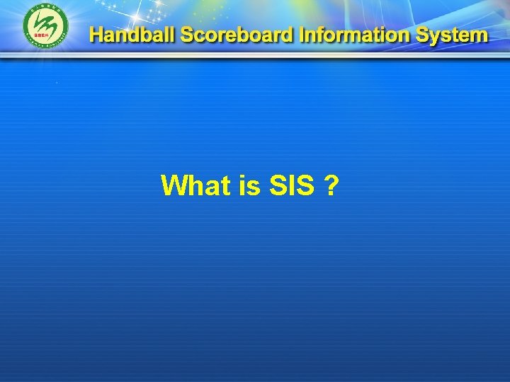 What is SIS ? 