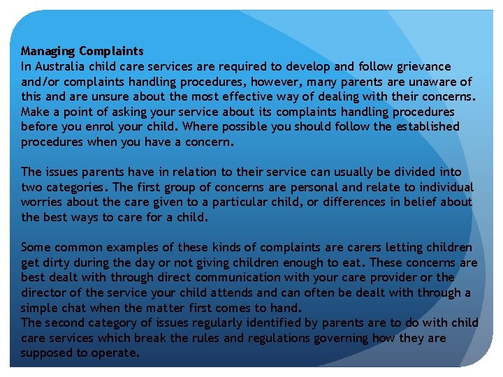Managing Complaints In Australia child care services are required to develop and follow grievance