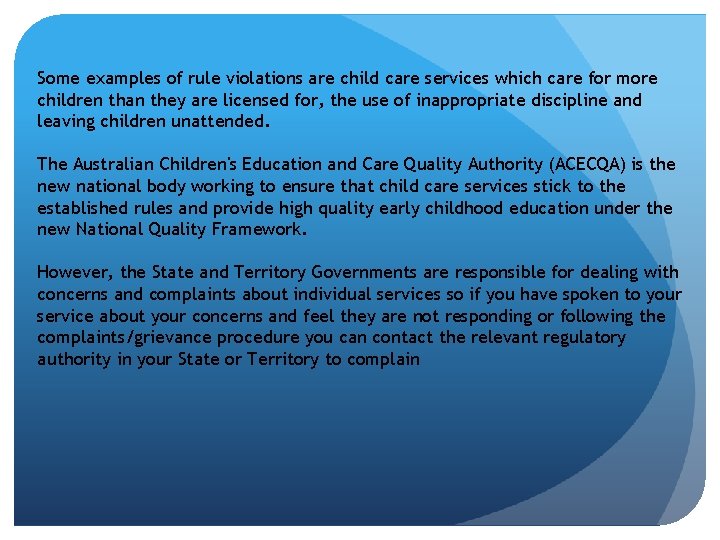 Some examples of rule violations are child care services which care for more children