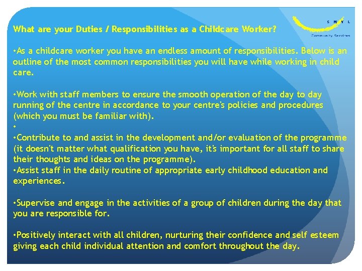 What are your Duties / Responsibilities as a Childcare Worker? • As a childcare