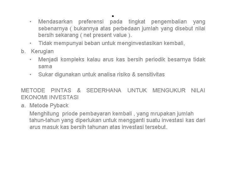  • . pada Mendasarkan preferensi tingkat pengembalian yang sebenarnya ( bukannya atas perbedaan