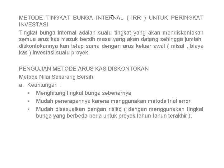 . METODE TINGKAT BUNGA INTERNAL ( IRR ) UNTUK PERINGKAT INVESTASI Tingkat bunga internal