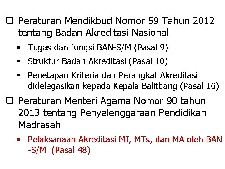 q Peraturan Mendikbud Nomor 59 Tahun 2012 tentang Badan Akreditasi Nasional § Tugas dan