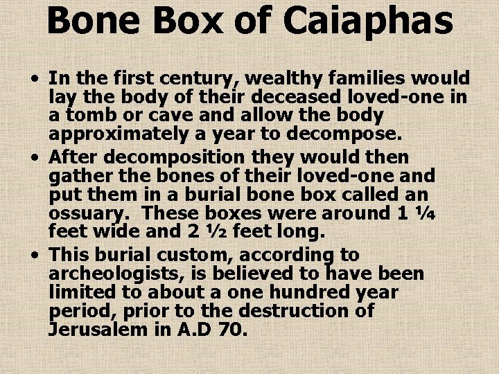 Bone Box of Caiaphas • In the first century, wealthy families would lay the