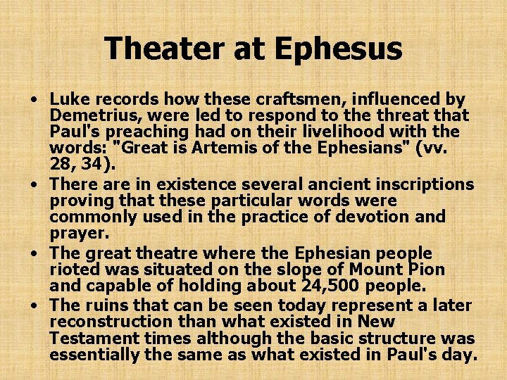 Theater at Ephesus • Luke records how these craftsmen, influenced by Demetrius, were led