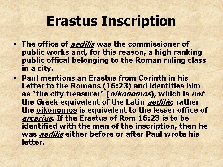 Erastus Inscription • The office of aedilis was the commissioner of public works and,