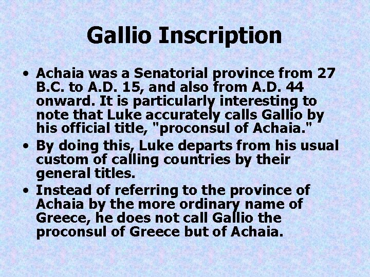 Gallio Inscription • Achaia was a Senatorial province from 27 B. C. to A.