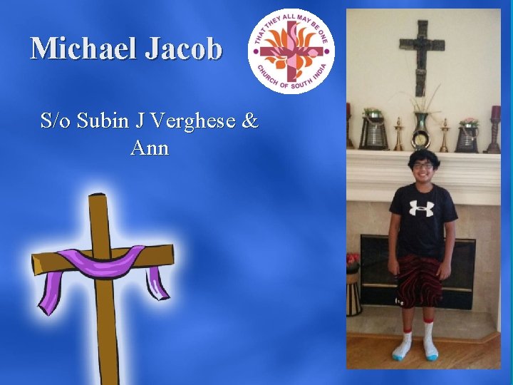 Michael Jacob S/o Subin J Verghese & Ann 