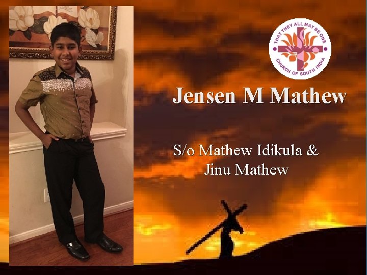 Jensen M Mathew S/o Mathew Idikula & Jinu Mathew 