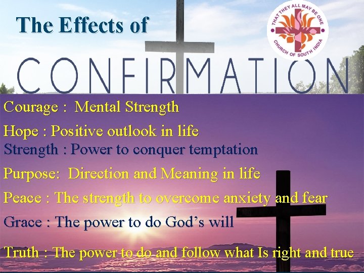 The Effects of Courage : Mental Strength Hope : Positive outlook in life Strength