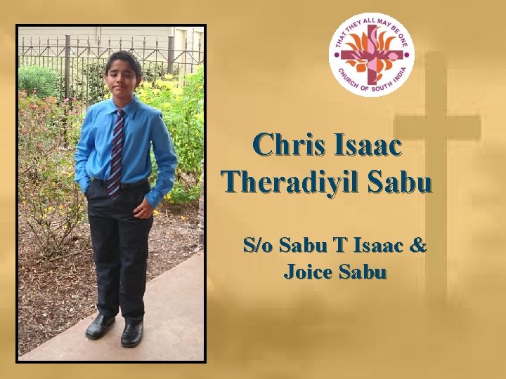 Chris Isaac Theradiyil Sabu S/o Sabu T Isaac & Joice Sabu 