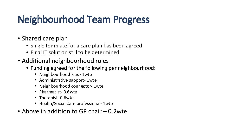 Neighbourhood Team Progress • Shared care plan • Single template for a care plan