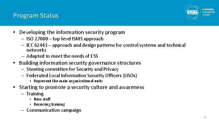 Program Status • Developing the information security program – ISO 27000 – top level