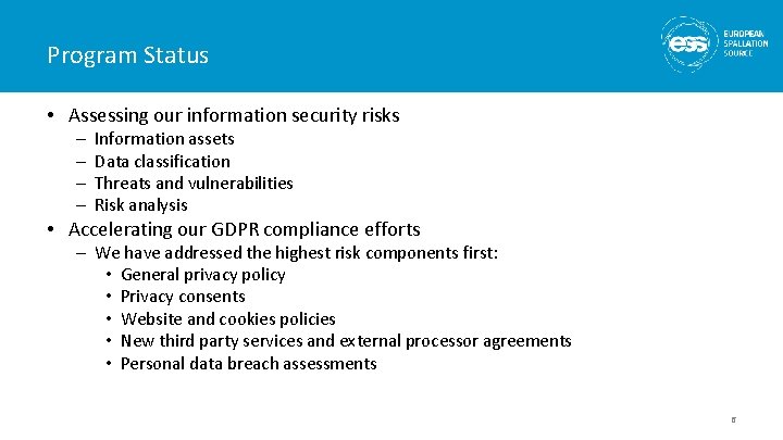 Program Status • Assessing our information security risks – – Information assets Data classification