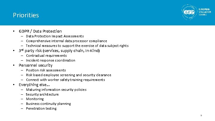 Priorities • GDPR / Data Protection – Data Protection Impact Assessments – Comprehensive internal