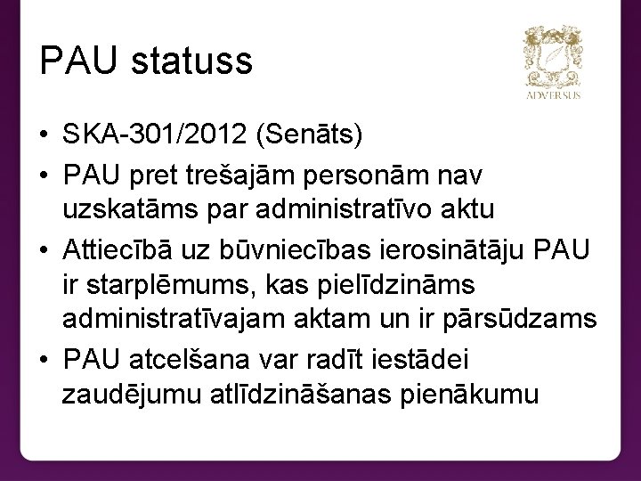 PAU statuss • SKA-301/2012 (Senāts) • PAU pret trešajām personām nav uzskatāms par administratīvo