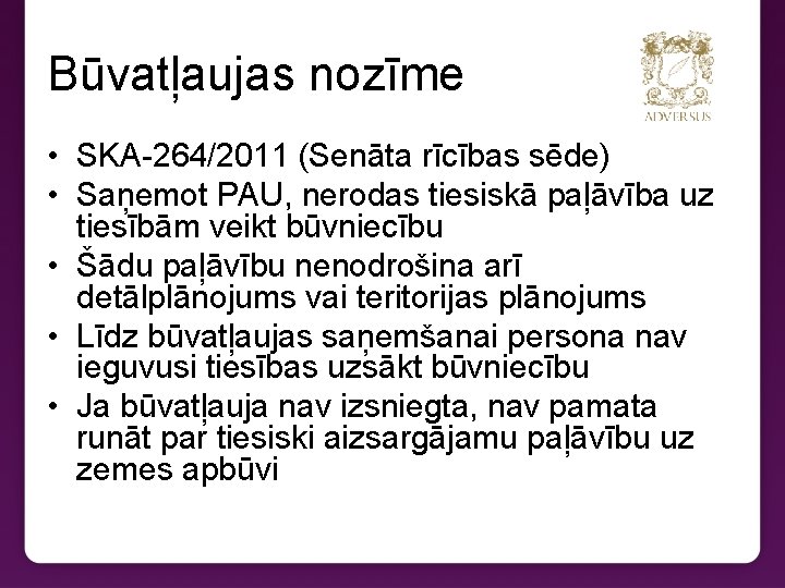 Būvatļaujas nozīme • SKA-264/2011 (Senāta rīcības sēde) • Saņemot PAU, nerodas tiesiskā paļāvība uz