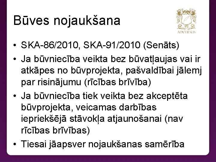 Būves nojaukšana • SKA-86/2010, SKA-91/2010 (Senāts) • Ja būvniecība veikta bez būvatļaujas vai ir